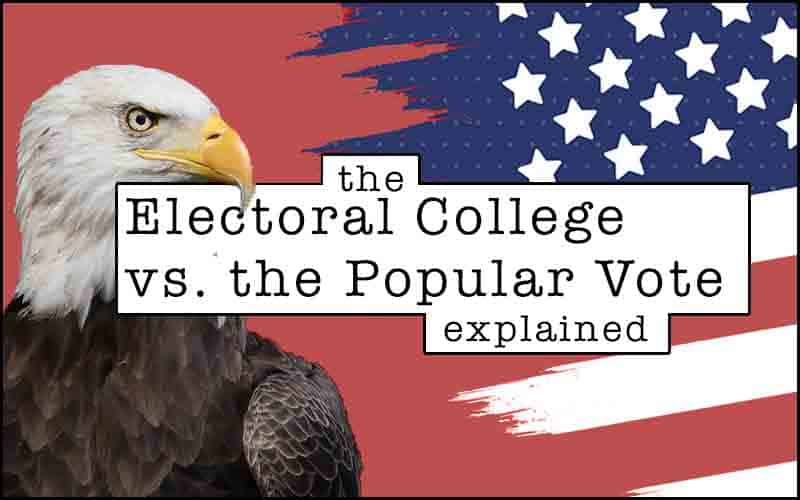 Popular Vote vs. Electoral College